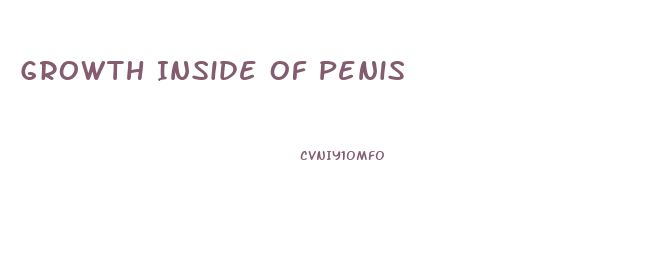 Growth Inside Of Penis