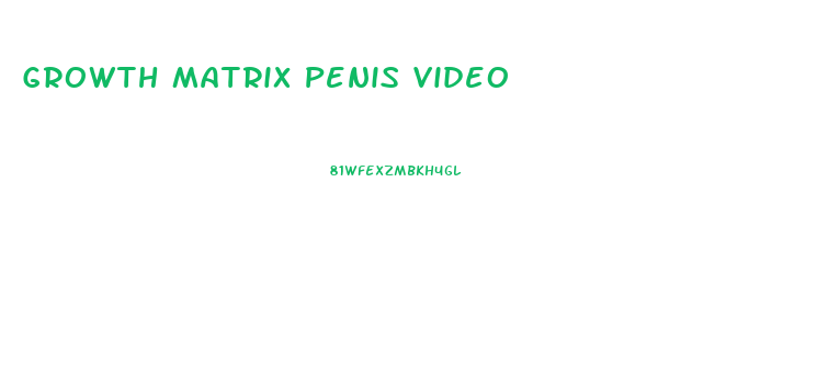 Growth Matrix Penis Video