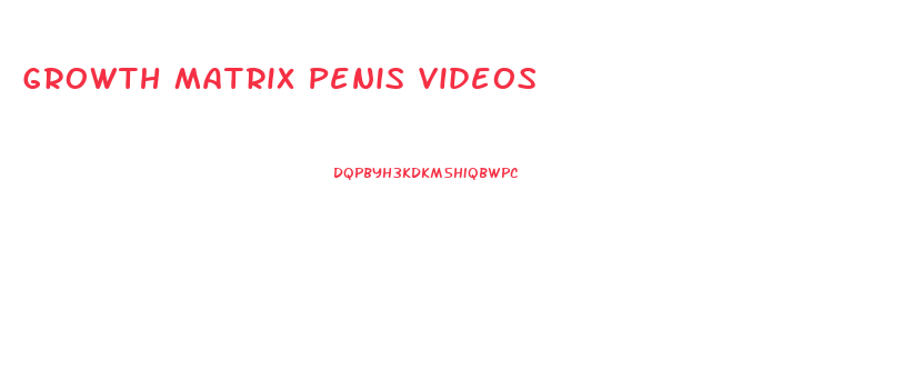 Growth Matrix Penis Videos