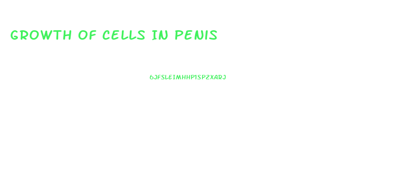Growth Of Cells In Penis