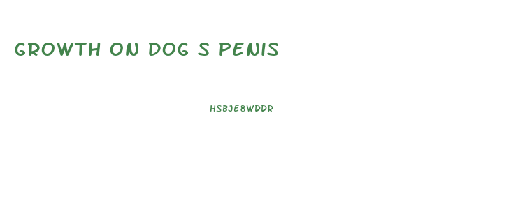 Growth On Dog S Penis