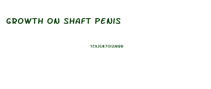 Growth On Shaft Penis