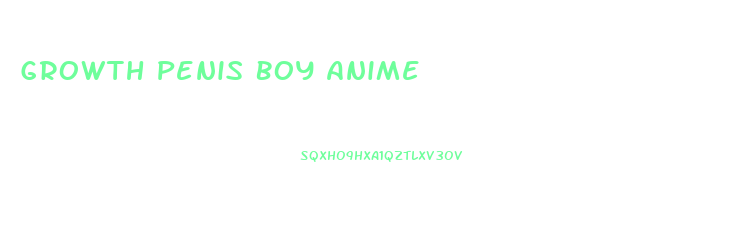 Growth Penis Boy Anime