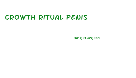 Growth Ritual Penis