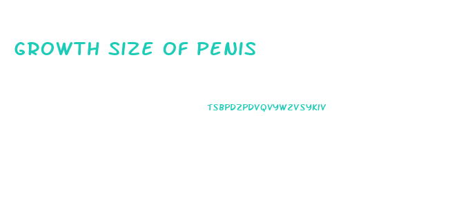 Growth Size Of Penis