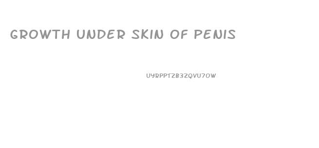 Growth Under Skin Of Penis