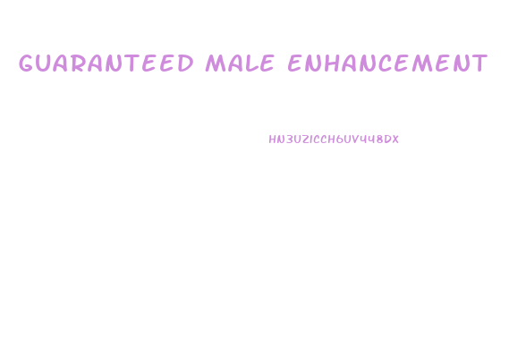 Guaranteed Male Enhancement