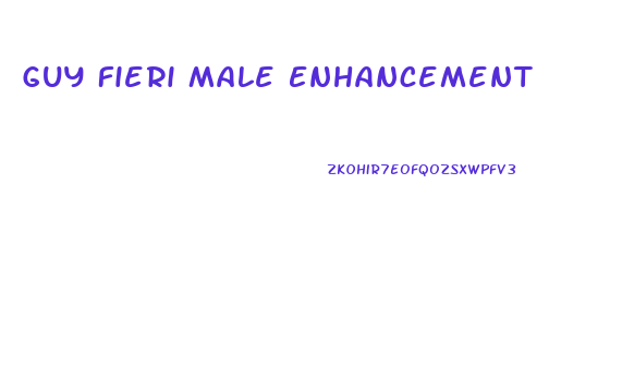 Guy Fieri Male Enhancement