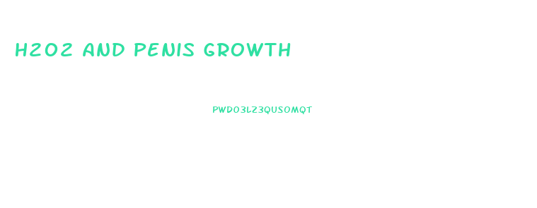 H202 And Penis Growth