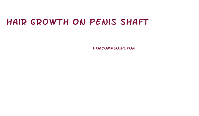 Hair Growth On Penis Shaft
