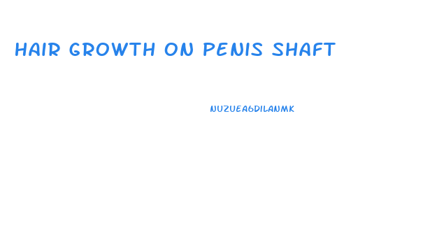 Hair Growth On Penis Shaft