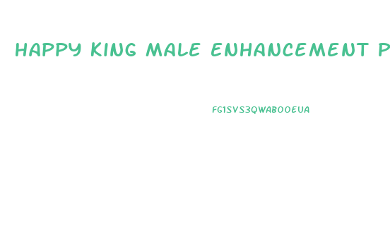 Happy King Male Enhancement Pills