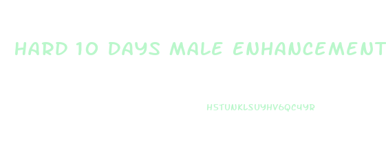 Hard 10 Days Male Enhancement Capsule