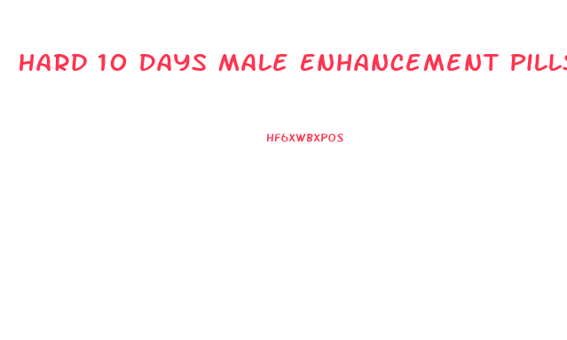 Hard 10 Days Male Enhancement Pills