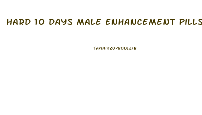 Hard 10 Days Male Enhancement Pills