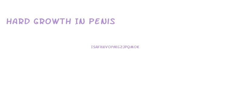 Hard Growth In Penis