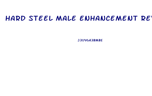 Hard Steel Male Enhancement Review