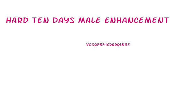 Hard Ten Days Male Enhancement