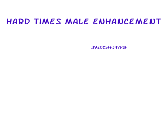 Hard Times Male Enhancement Pill