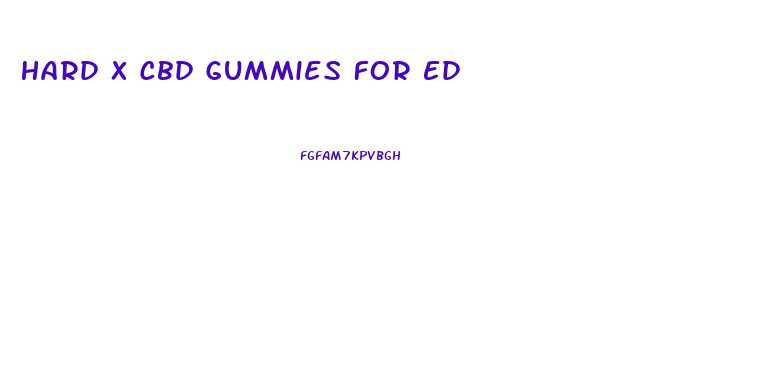 Hard X Cbd Gummies For Ed