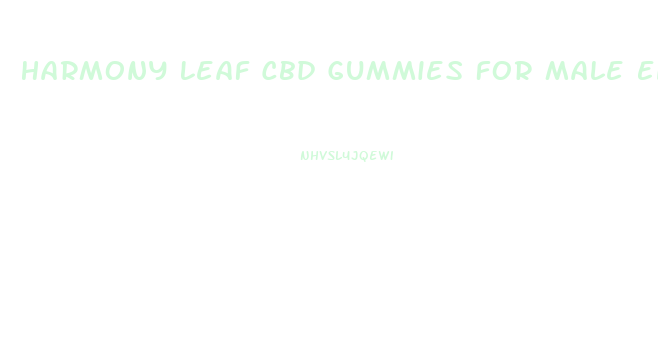 Harmony Leaf Cbd Gummies For Male Enhancement Reviews