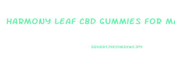 Harmony Leaf Cbd Gummies For Male Enhancement Reviews