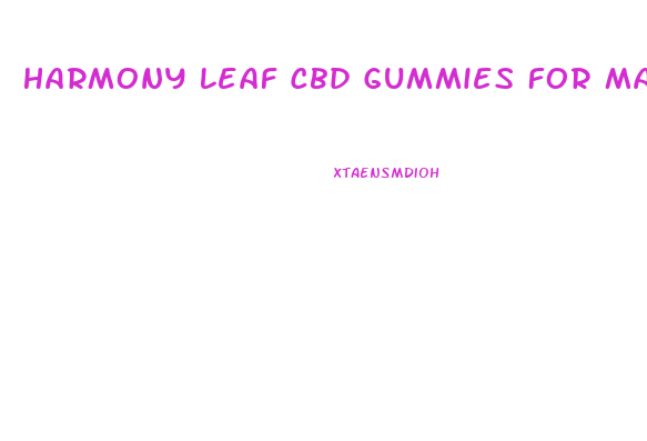 Harmony Leaf Cbd Gummies For Male Enhancement Reviews