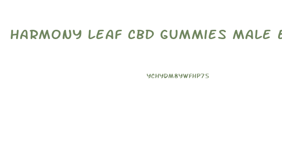 Harmony Leaf Cbd Gummies Male Enhancement Gummies