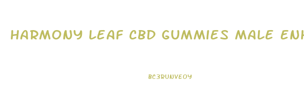 Harmony Leaf Cbd Gummies Male Enhancement Reviews