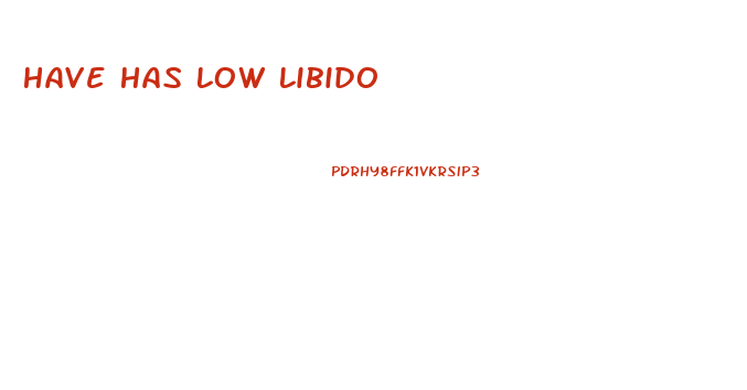 Have Has Low Libido