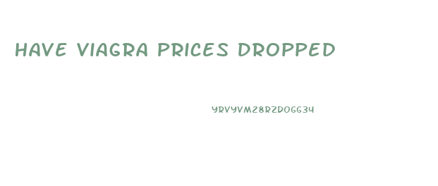Have Viagra Prices Dropped