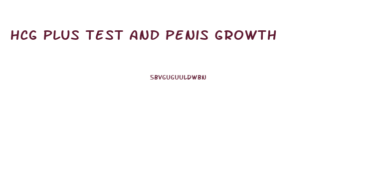Hcg Plus Test And Penis Growth