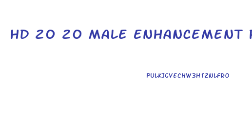 Hd 20 20 Male Enhancement Pills Reviews