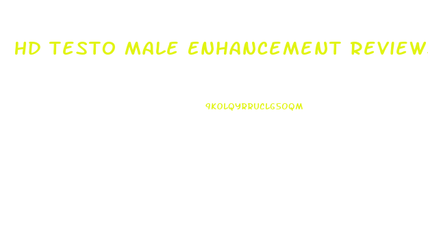 Hd Testo Male Enhancement Reviews