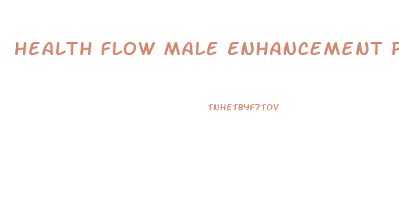 Health Flow Male Enhancement Pills