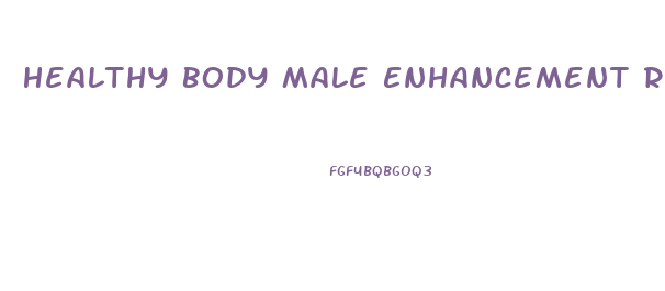 Healthy Body Male Enhancement Review