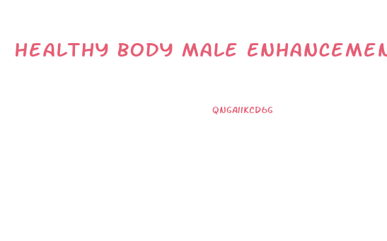 Healthy Body Male Enhancement
