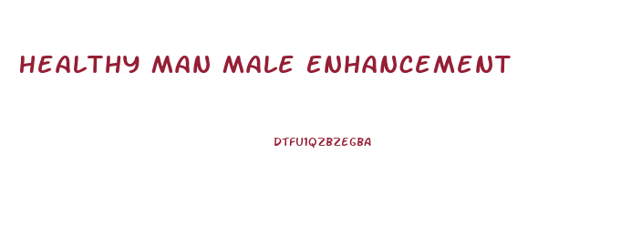 Healthy Man Male Enhancement