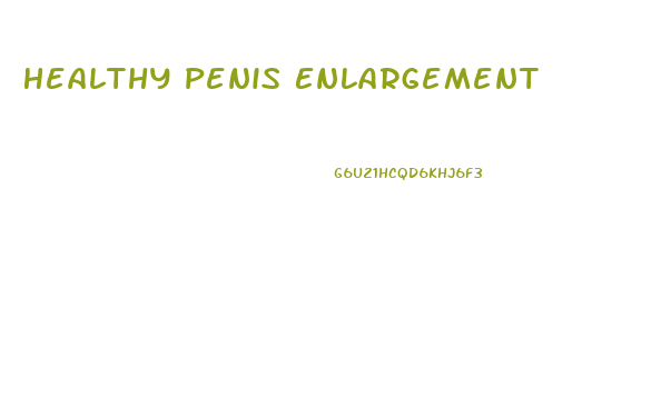 Healthy Penis Enlargement