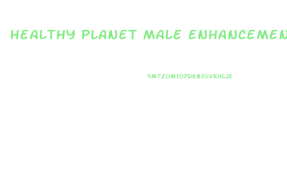 Healthy Planet Male Enhancement
