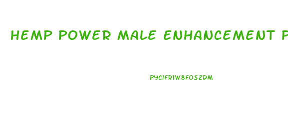 Hemp Power Male Enhancement Pills