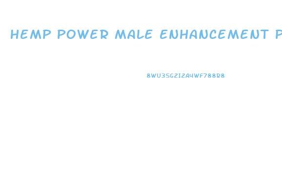 Hemp Power Male Enhancement Pills Reviews