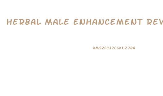 Herbal Male Enhancement Reviews
