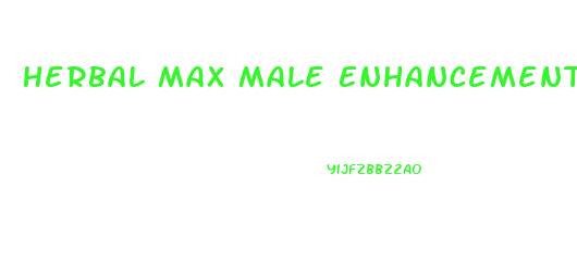 Herbal Max Male Enhancement Reviews