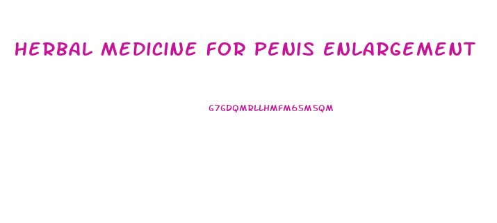 Herbal Medicine For Penis Enlargement