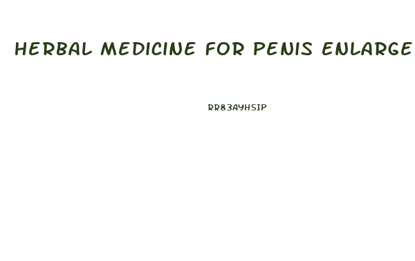 Herbal Medicine For Penis Enlargement