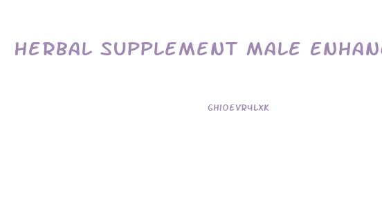 Herbal Supplement Male Enhancement