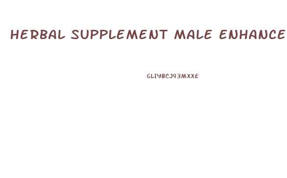 Herbal Supplement Male Enhancement