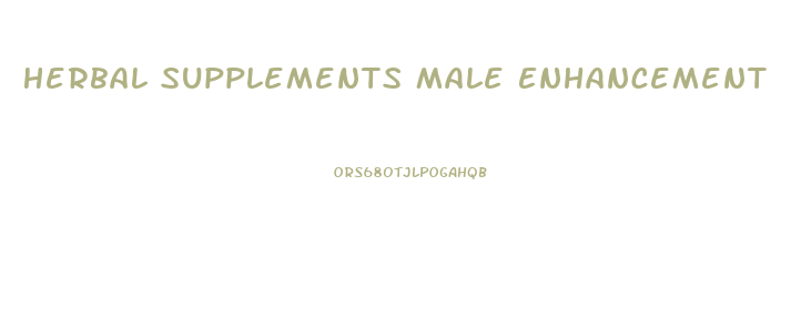 Herbal Supplements Male Enhancement