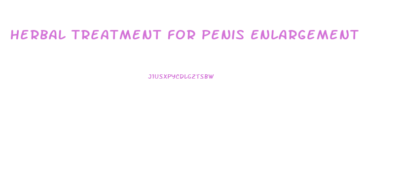 Herbal Treatment For Penis Enlargement